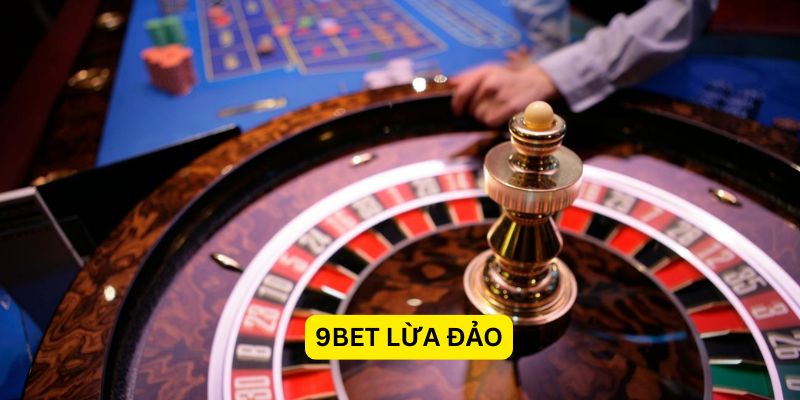 9BET lừa đảo – Những thông tin cược thủ cần biết 1 9BET lừa đảo